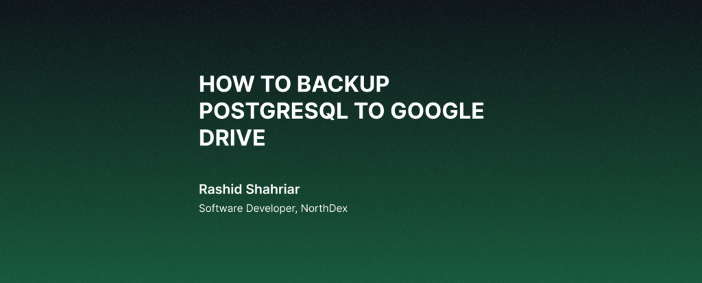 How to Backup PostgreSQL to Google Drive