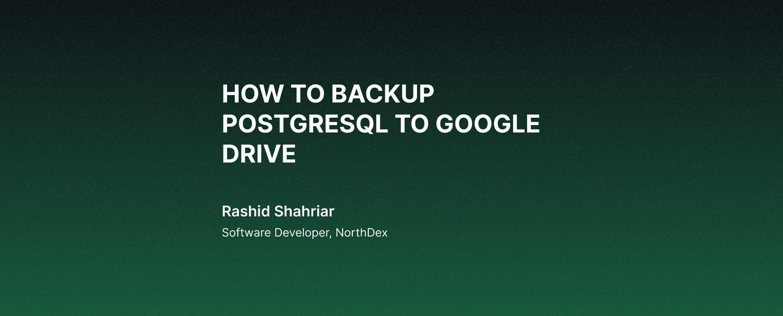 How to Backup PostgreSQL to Google Drive