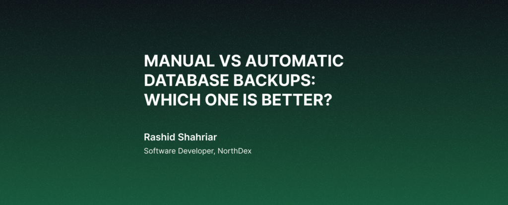 Manual vs Automatic Database Backups: Which One Is Better?