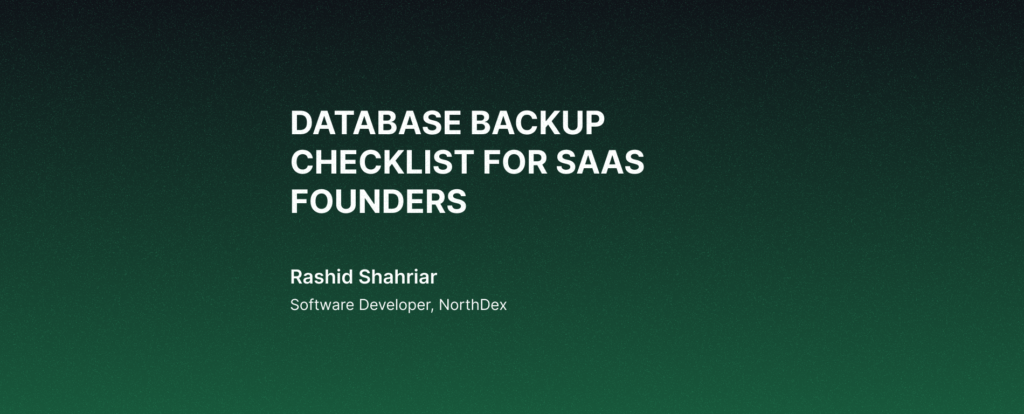 Database Backup Checklist for SaaS Founders