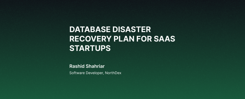 Database Disaster Recovery Plan for SaaS Startups