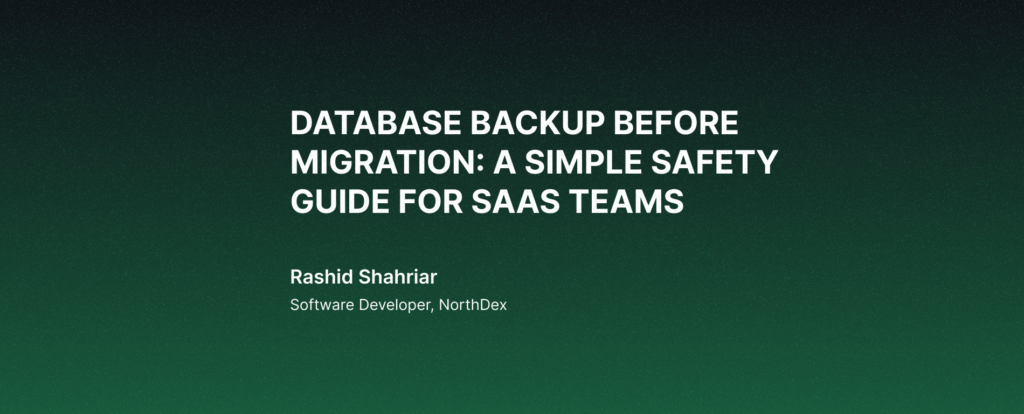 Database Backup Before Migration: A Simple Safety Guide for SaaS Teams