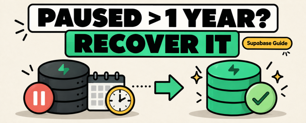 How to Recover a Supabase Project Paused for More Than 1 Year